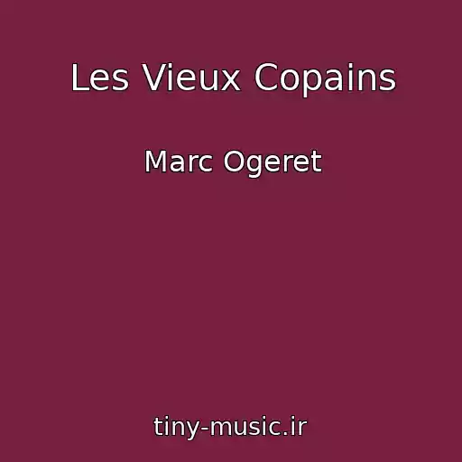 کاور آهنگ Les Vieux Copains از Marc Ogeret