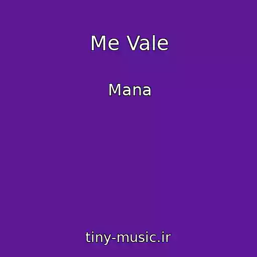 کاور آهنگ Me Vale از Mana