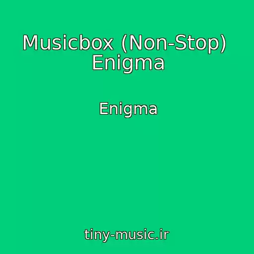کاور آهنگ Musicbox (Non-Stop)  Enigma از Enigma