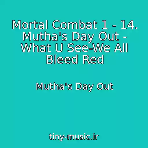 کاور آهنگ Mortal Combat 1 - 14. Mutha's Day Out - What U See-We All Bleed Red از Mutha's Day Out
