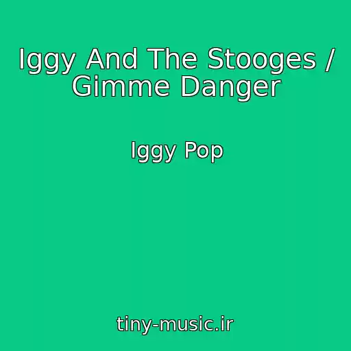 کاور آهنگ Iggy And The Stooges / Gimme Danger از Iggy Pop