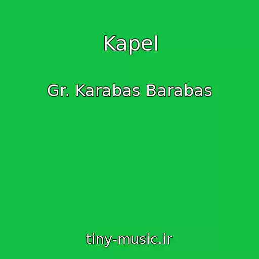 کاور آهنگ Kapel از Gr. Karabas Barabas