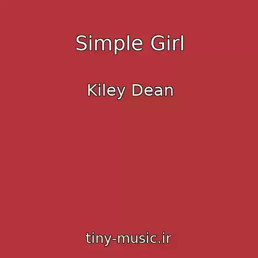 کاور آهنگ Simple Girl از Kiley Dean