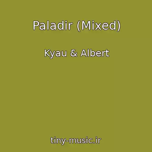 کاور آهنگ Paladir (Mixed) از Kyau & Albert