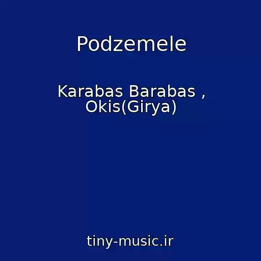 کاور آهنگ Podzemele از Karabas Barabas , Okis(Girya)