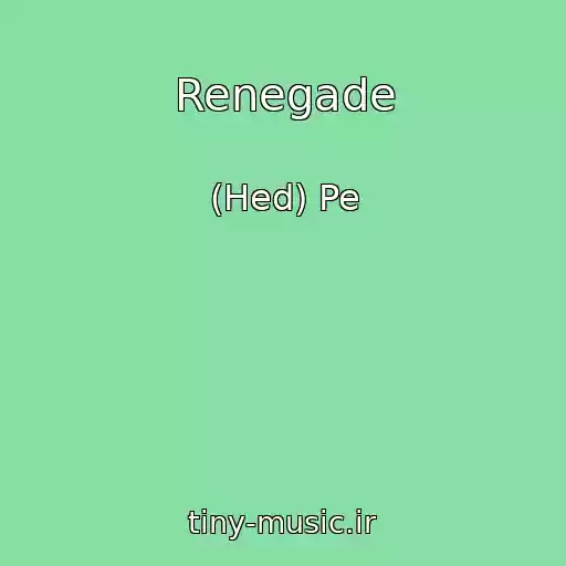 کاور آهنگ Renegade از (Hed) Pe