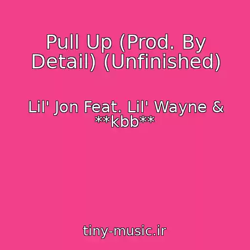 کاور آهنگ Pull Up (Prod. By Detail) (Unfinished) از Lil' Jon Feat. Lil' Wayne & **kbb**