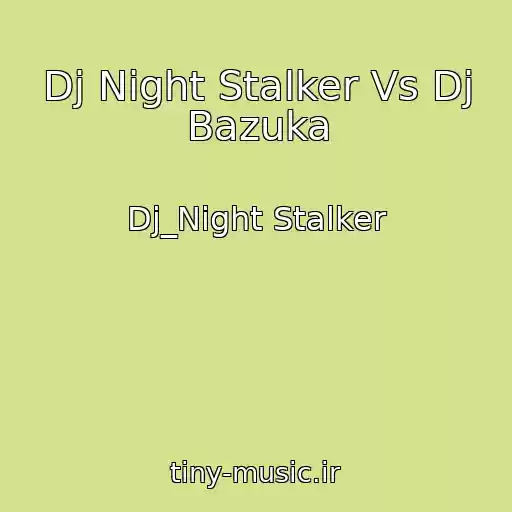 کاور آهنگ Dj Night Stalker Vs Dj Bazuka از Dj_Night Stalker