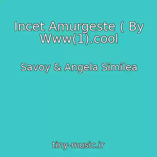 کاور آهنگ Incet Amurgeste ( By Www(1).cool از Savoy & Angela Similea