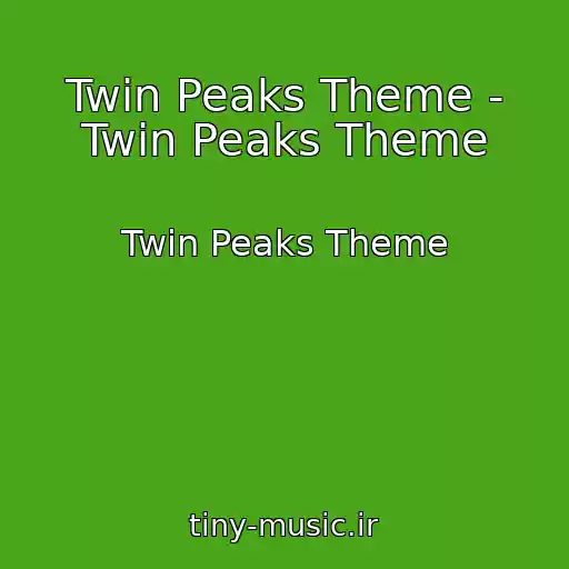 کاور آهنگ Twin Peaks Theme - Twin Peaks Theme از Twin Peaks Theme