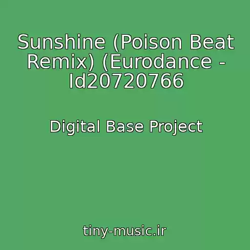 کاور آهنگ Sunshine (Poison Beat Remix) (Eurodance - Id20720766 از Digital Base Project