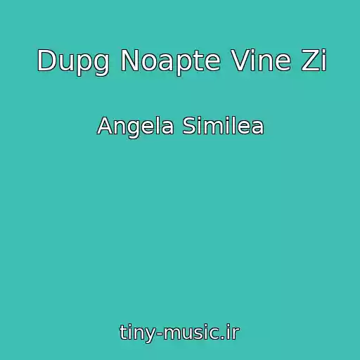 کاور آهنگ Dupg Noapte Vine Zi از Angela Similea