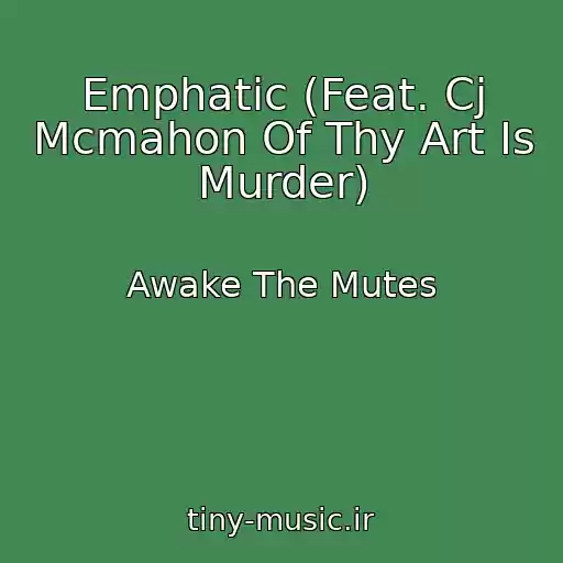 کاور آهنگ Emphatic (Feat. Cj Mcmahon Of Thy Art Is Murder) از Awake The Mutes