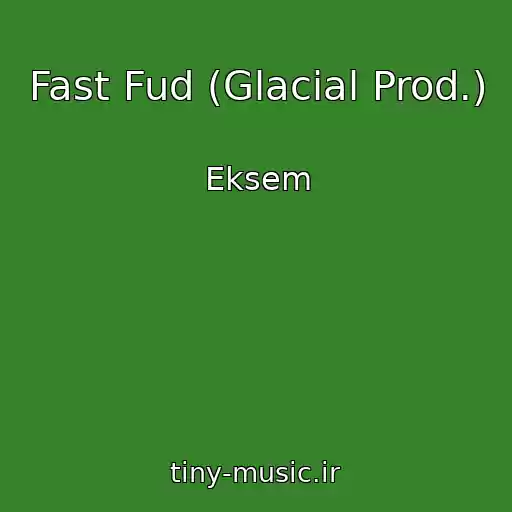 کاور آهنگ Fast Fud (Glacial Prod.) از Eksem