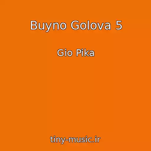 کاور آهنگ Buyno Golova 5 از Gio Pika