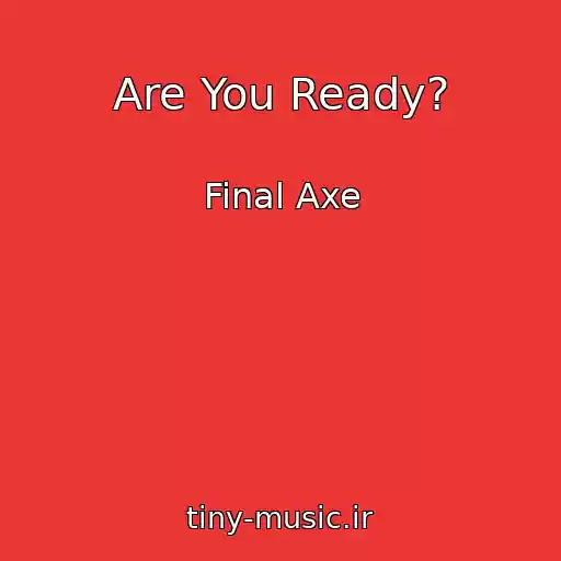 کاور آهنگ Are You Ready? از Final Axe