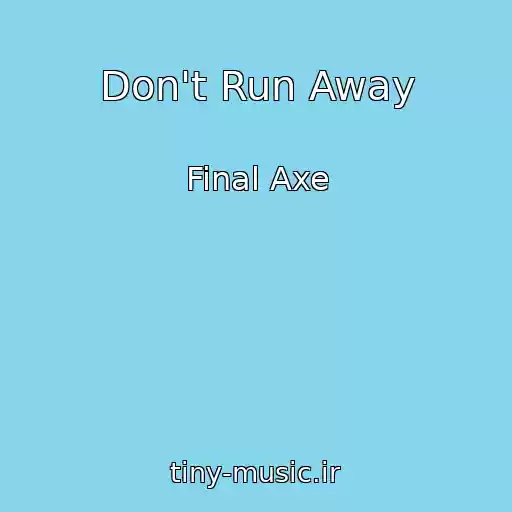 کاور آهنگ Don't Run Away از Final Axe