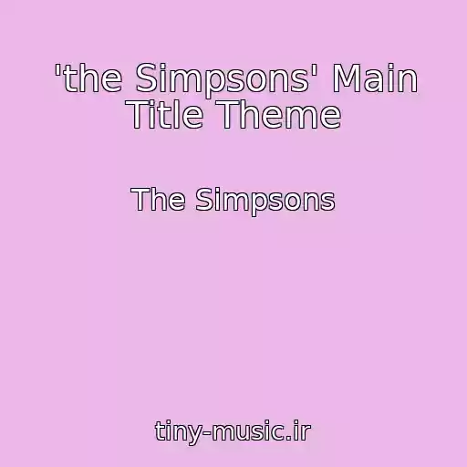 کاور آهنگ 'the Simpsons' Main Title Theme از The Simpsons