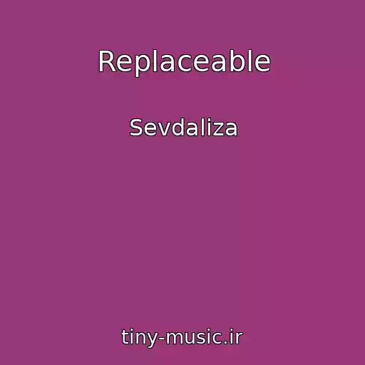 کاور آهنگ Replaceable از Sevdaliza