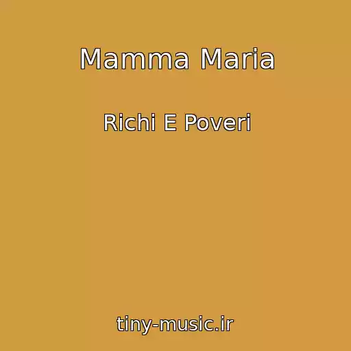 کاور آهنگ Mamma Maria از Richi E Poveri