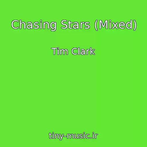 کاور آهنگ Chasing Stars (Mixed) از Tim Clark