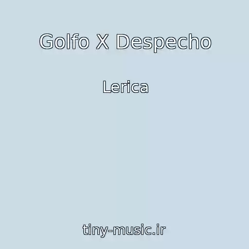 کاور آهنگ Golfo X Despecho از Lerica
