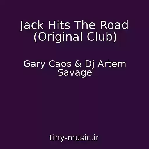 کاور آهنگ Jack Hits The Road (Original Club) از Gary Caos & Dj Artem Savage