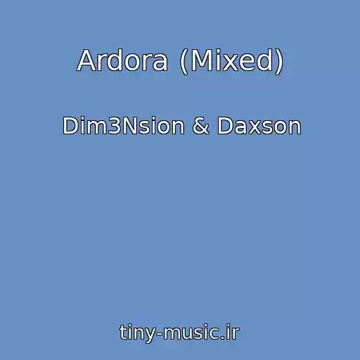 کاور آهنگ Ardora (Mixed) از Dim3Nsion & Daxson