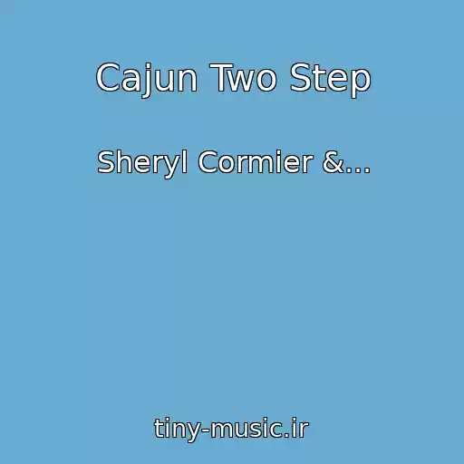کاور آهنگ Cajun Two Step از Sheryl Cormier &...
