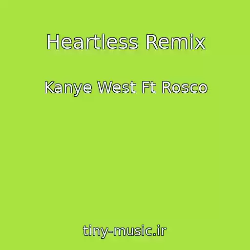 کاور آهنگ Heartless Remix از Kanye West Ft Rosco