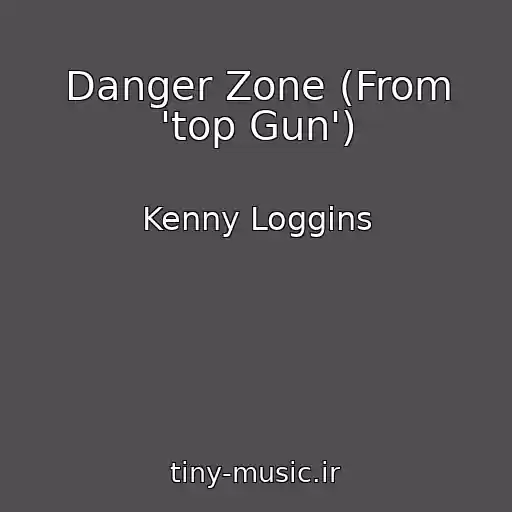 کاور آهنگ Danger Zone (From 'top Gun') از Kenny Loggins