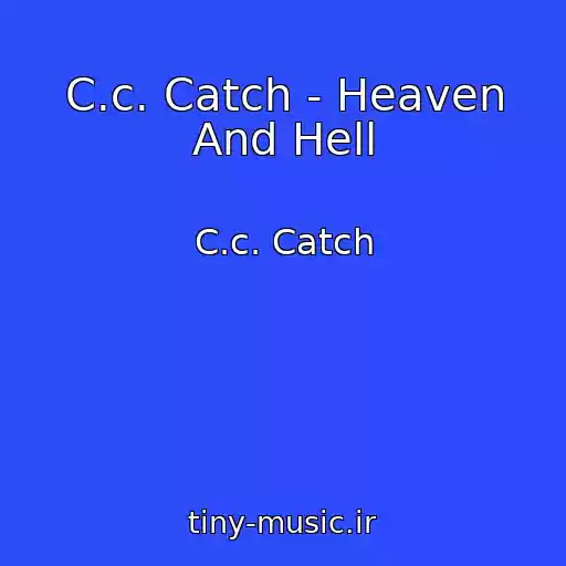 کاور آهنگ C.c. Catch - Heaven And Hell از C.c. Catch