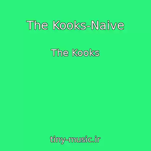 کاور آهنگ The Kooks-Naive از The Kooks
