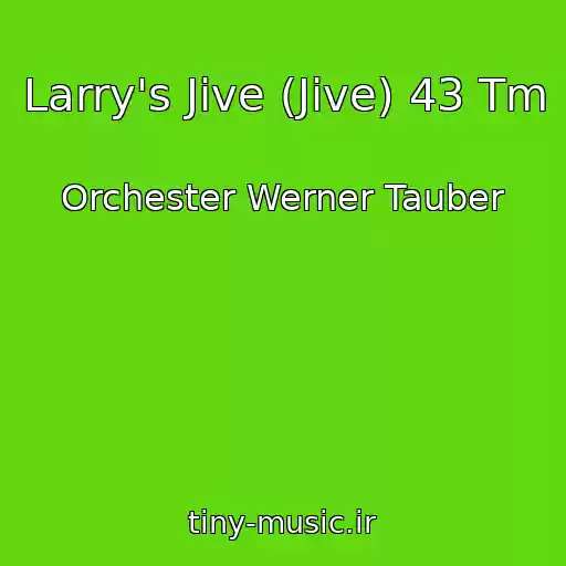 کاور آهنگ Larry's Jive (Jive) 43 Tm از Orchester Werner Tauber