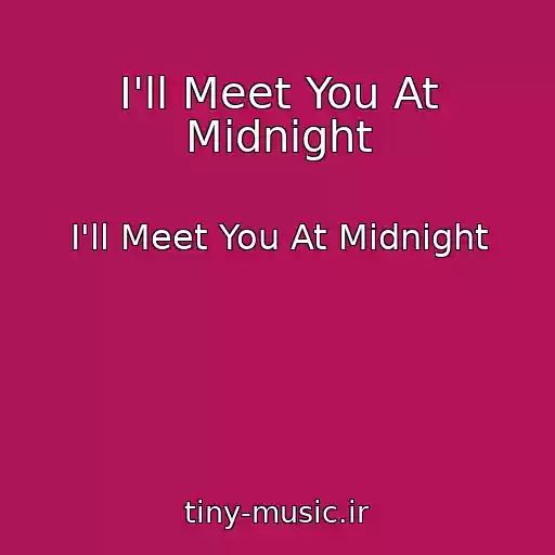 کاور آهنگ I'll Meet You At Midnight از I'll Meet You At Midnight