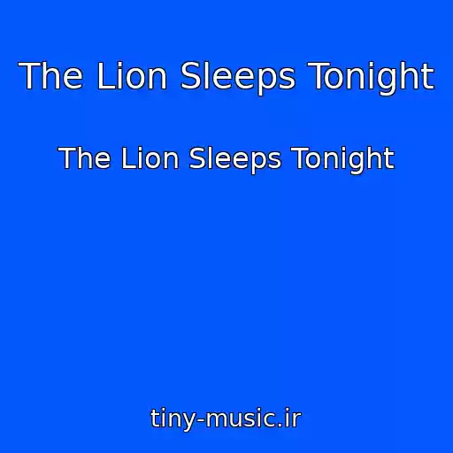 کاور آهنگ The Lion Sleeps Tonight از The Lion Sleeps Tonight