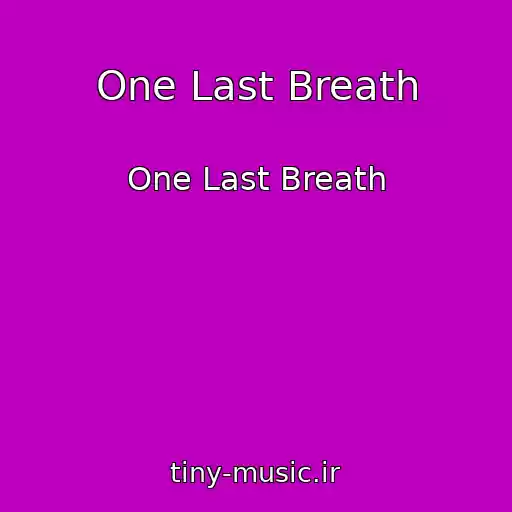 کاور آهنگ One Last Breath از One Last Breath