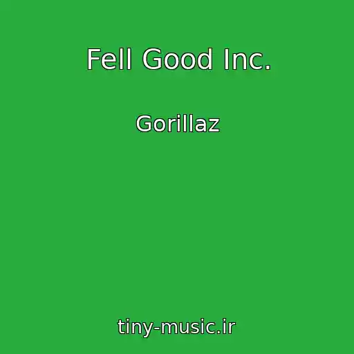 کاور آهنگ Fell Good Inc. از Gorillaz