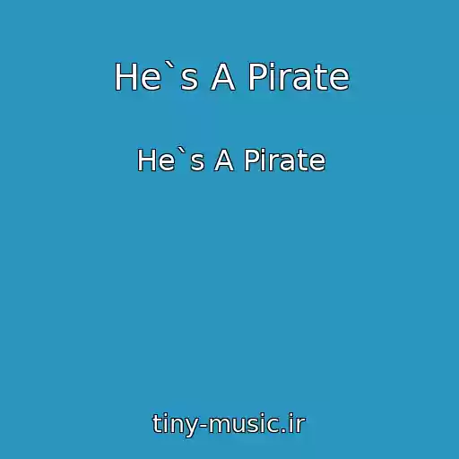 کاور آهنگ He`s A Pirate از He`s A Pirate
