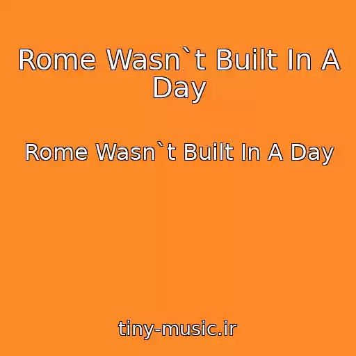 کاور آهنگ Rome Wasn`t Built In A Day از Rome Wasn`t Built In A Day