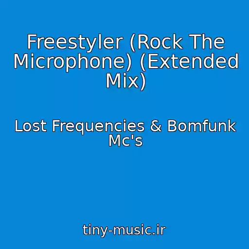کاور آهنگ Freestyler (Rock The Microphone) (Extended Mix) از Lost Frequencies & Bomfunk Mc's
