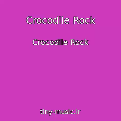 کاور آهنگ Crocodile Rock از Crocodile Rock
