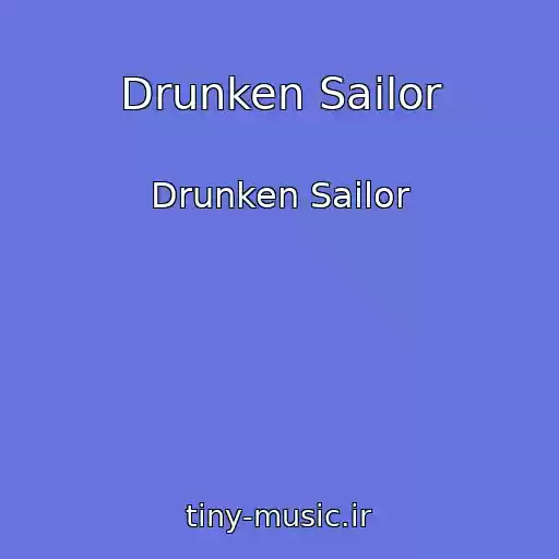 کاور آهنگ Drunken Sailor از Drunken Sailor