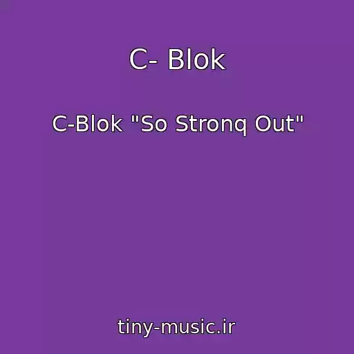 کاور آهنگ C- Blok از C-Blok "So Stronq Out"