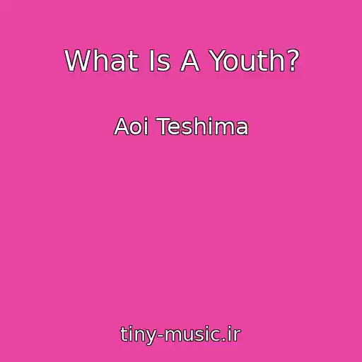 کاور آهنگ What Is A Youth? از Aoi Teshima