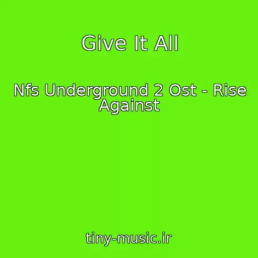 کاور آهنگ Give It All از Nfs Underground 2 Ost - Rise Against