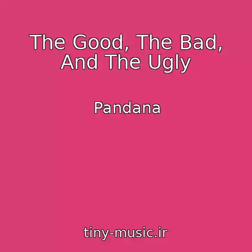 کاور آهنگ The Good, The Bad, And The Ugly از Pandana