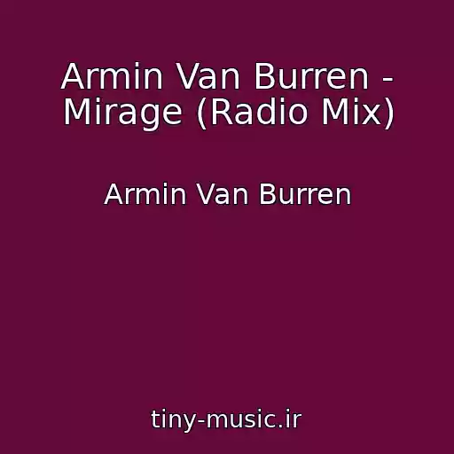 کاور آهنگ Armin Van Burren - Mirage (Radio Mix) از Armin Van Burren