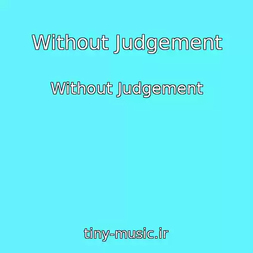 کاور آهنگ Without Judgement از Without Judgement
