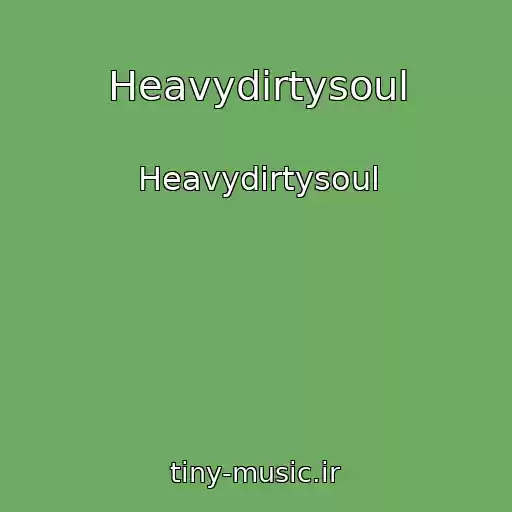 کاور آهنگ Heavydirtysoul از Heavydirtysoul